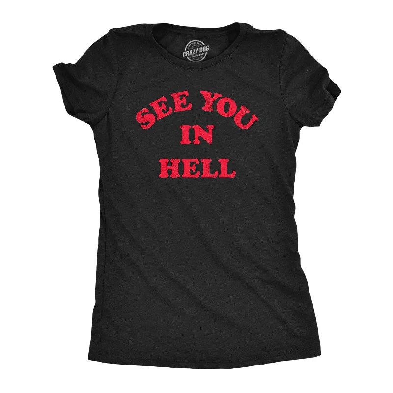 Crop Top Women T Shirt to Pair with High - Waisted BottomsSee You In Hell Women's T Shirt