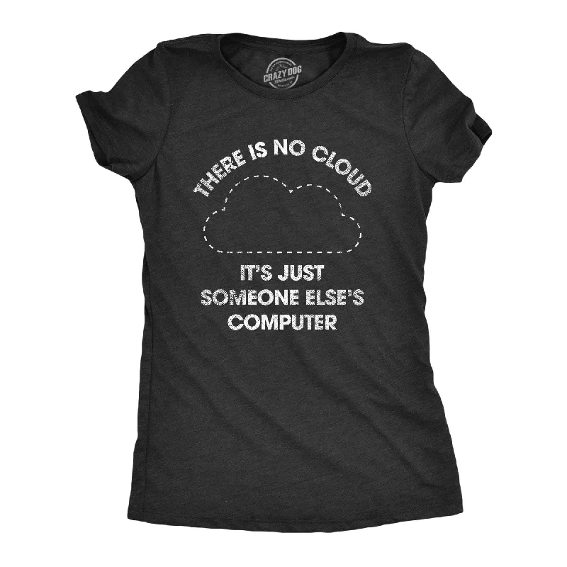 Organic Cotton Women T Shirt for Eco - Conscious WearersThere Is No Cloud Its Just Someone Elses Computer Women's T Shirt